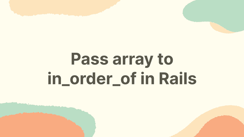 Rails allows passing array values to in_order_of